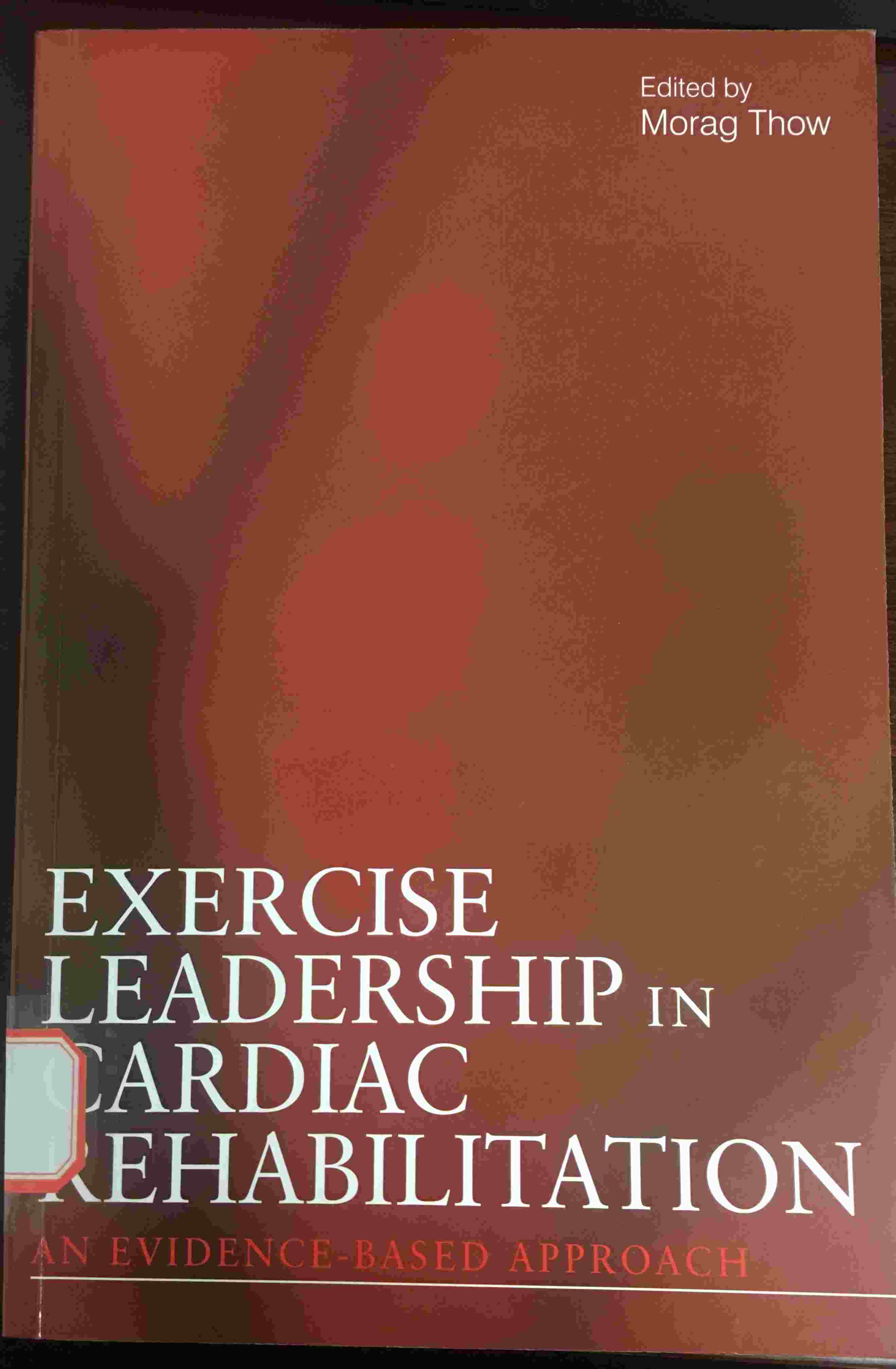 «Exercise Leadership in Cardiac Rehabilitation：An evidence-based approach»