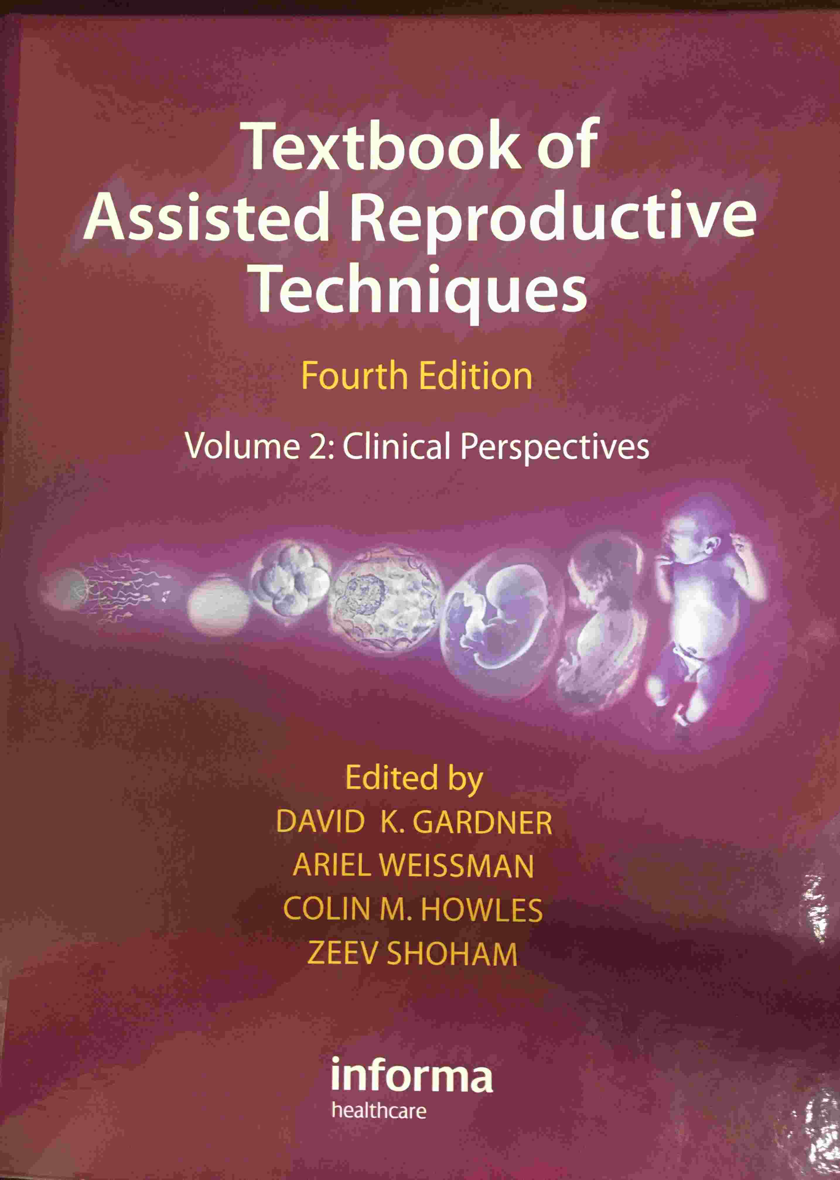 «Textbook of Assisted Reproductive Technologies：laboratory and clinical perspectives »
